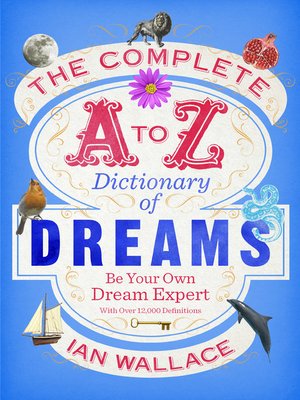 cover image of The Complete A to Z Dictionary of Dreams